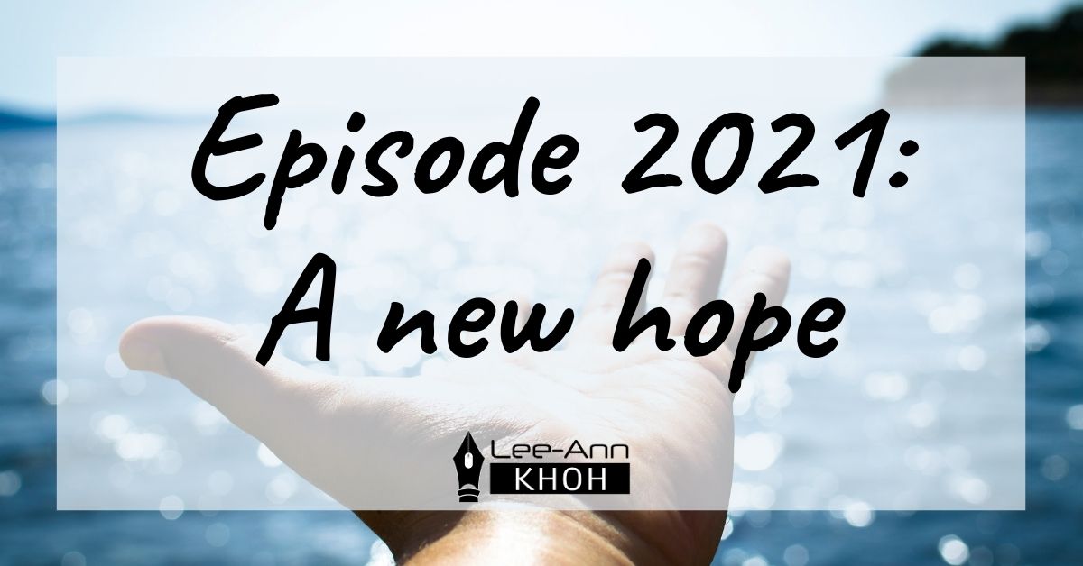 Text reads: Episode 2021: A new hope. Background contains a hand reaching, palm up, towards the ocean.