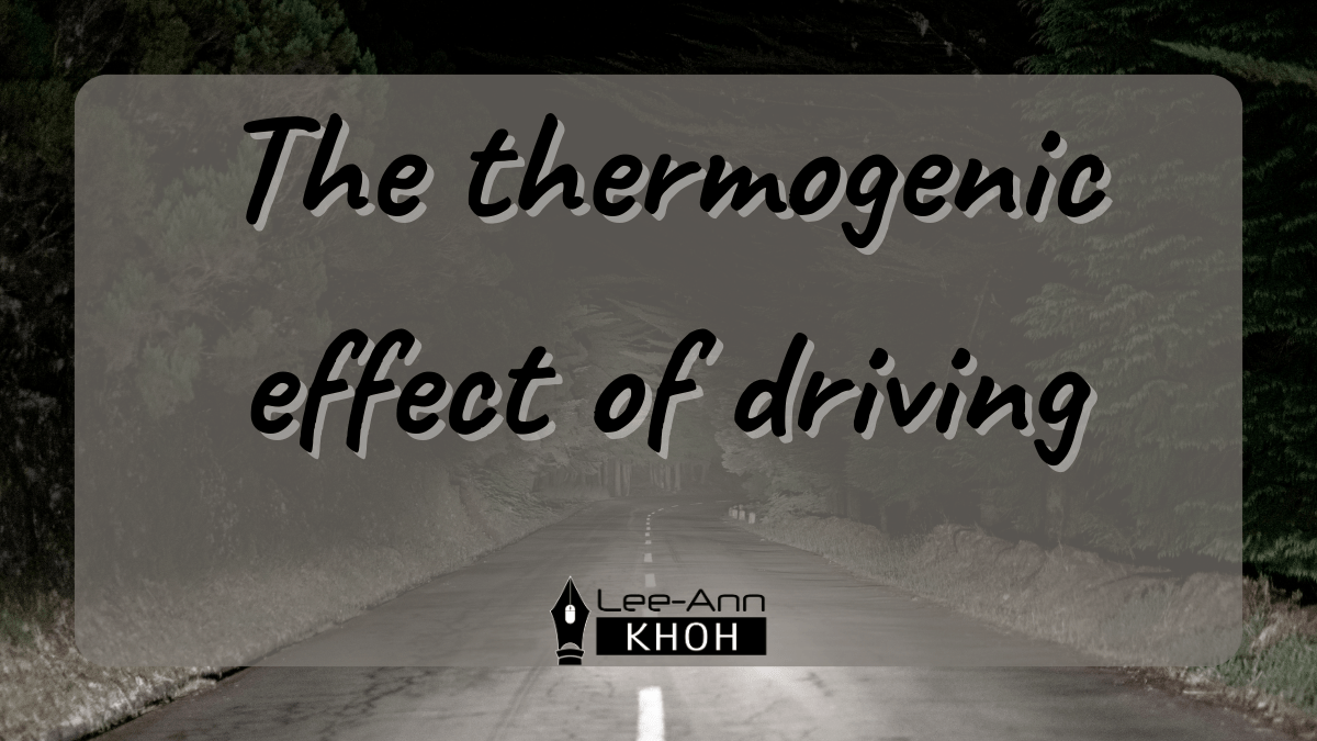 Text reads: The thermogenic effect of driving. Background contains a road leading into a dark forest.